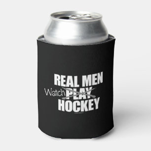 Real Men Watch Hockey Can Cooler