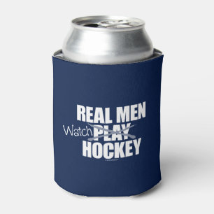 Real Men Watch Hockey Can Cooler