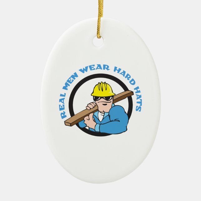 REAL MEN WEAR HARD HATS CERAMIC TREE DECORATION (Front)