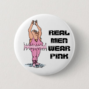 Real Men Wear Pink Funny Fat Guy Ballet 6 Cm Round Badge
