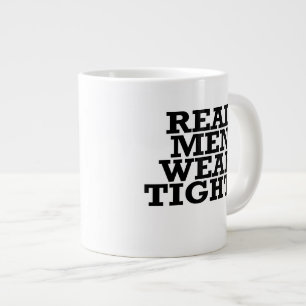 Real men wear tights large coffee mug