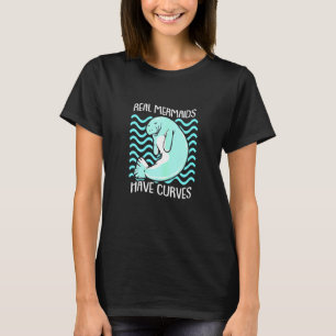 Real Mermaids Have Curves T-Shirt