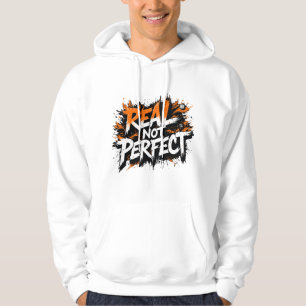 Real Not Perfect – Bold Expression of Authenticity Hoodie