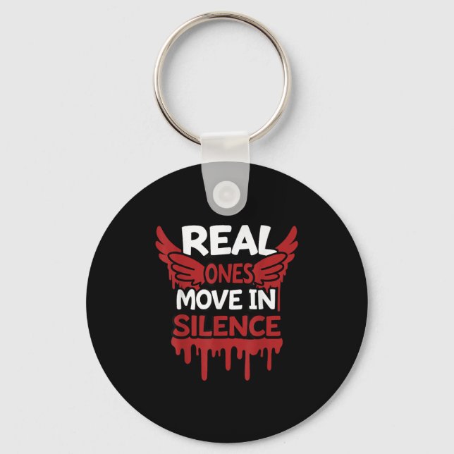 Real Ones Move In Silence Money Quote Urban  Key Ring (Front)