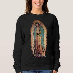 Real Our Lady Of Guadalupe Virgin Mary Catholic Sweatshirt