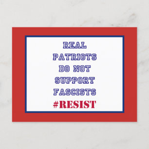 Real Patriots Do Not Support Fascists Resist Postcard