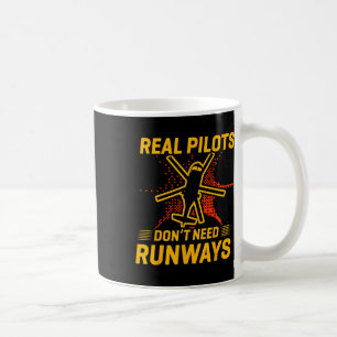 Real Pilots Don't Need Runways Funny Woman Pilot A Coffee Mug