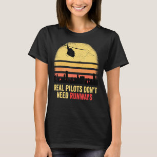 Real Pilots Dont Need Runways Vintage Sunset Helic T-Shirt