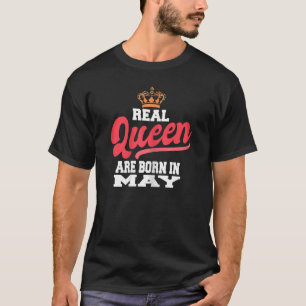 Real Queen Are Born In May Birthday Crown Birthday T-Shirt