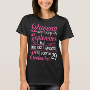 Real Queens Born On September 29 Girl Birthday Lo T-Shirt