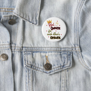 Real Queens Fix Each Other's Crowns 6 Cm Round Badge