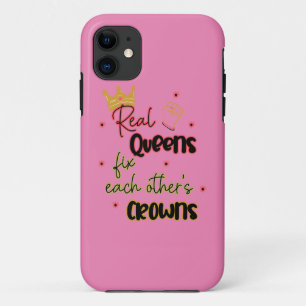 Real Queens Fix Each Other's Crowns iPhone 11 Case