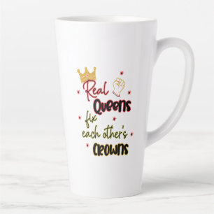 Real Queens Fix Each Other's Crowns Latte Mug