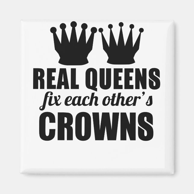 Real Queens Fix Each Other's Crowns Magnet (Front)