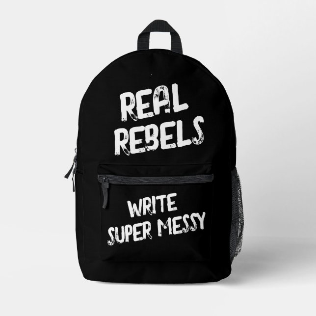 Real Rebels Write Super Messy, Cool Black Printed Backpack (Front)
