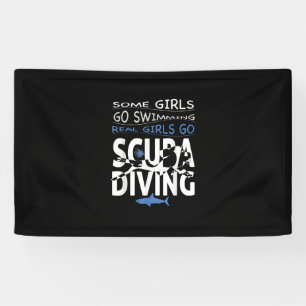 Real Scuba Diving Girl Some Go Swimming Funny Gift Banner