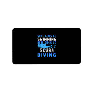 Real Scuba Diving Girls Some Go Swimming Funny Label