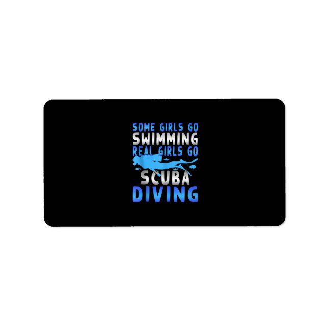 Real Scuba Diving Girls Some Go Swimming Funny Label (Front)