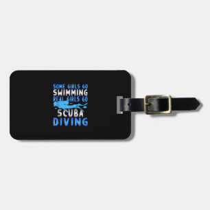 Real Scuba Diving Girls Some Go Swimming Funny Luggage Tag