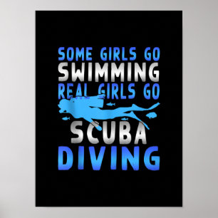 Real Scuba Diving Girls Some Go Swimming Funny Poster