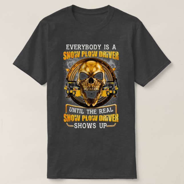 Real Snow Plough Driver T-Shirt (Design Front)