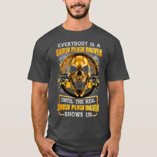 Real Snow Plough Driver T-Shirt