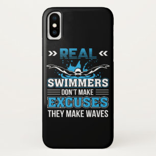 Real Swimmer Dont Make Excuses They Make Wave. iPhone X Case