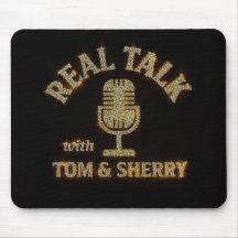 Real Talk with Tom & Sherry Podcast Mouse Pad