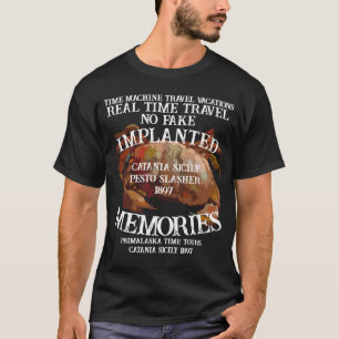 Real Time Machine Travel Catania Sicily 1897 T-Shirt