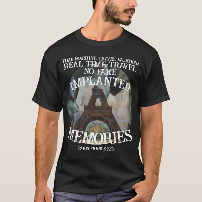 Real Time Machine Travel Paris France 1913 T-Shirt (Front)