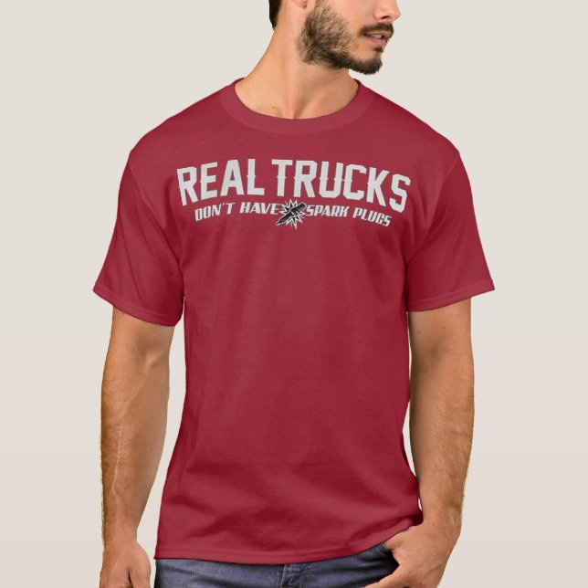Real Trucks Dont Have Spark Plugs  Funny Saying T-Shirt (Front)