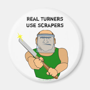 Real Turners UseScrapers Funny Woodturning Cartoon Magnet
