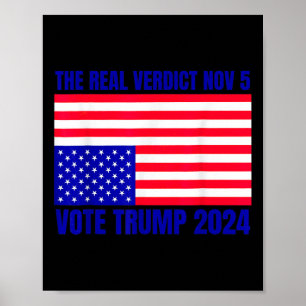 Real Verdict Nov 5 Trump 2024 Upside Down Flag Dis Poster