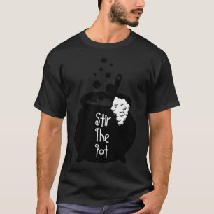 Real Witches Stir The Pot T-Shirt