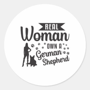 Real Woman Own A German Shepherd Dog Dogs Funny Classic Round Sticker