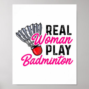 Real Woman Play Badminton Badminton Player Shuttle Poster