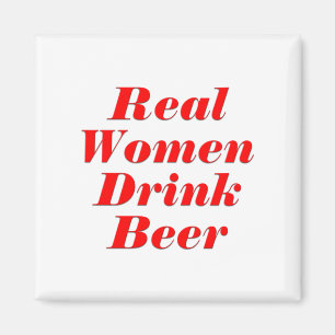 Real Women Drink Beer Magnet