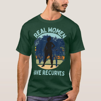 Real Women Have RecurvesFun Archery 3 T-Shirt