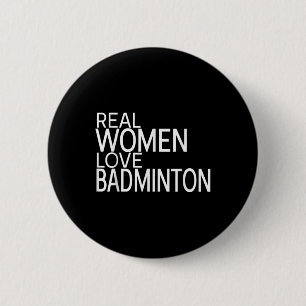 Real Women Love Badminton Shuttle Saying Ladies Ou 6 Cm Round Badge