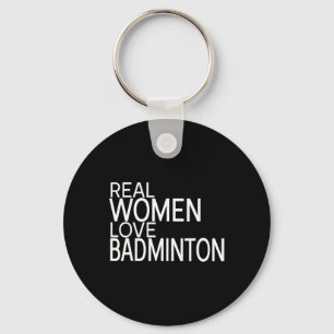 Real Women Love Badminton Shuttle Saying Ladies Ou Key Ring