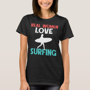 Real Women Love Surfing Statement Wake Surfer T-Shirt