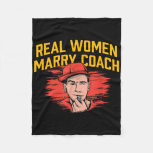 Real Women Marry Coach Funny Coaching Humour Mento Fleece Blanket