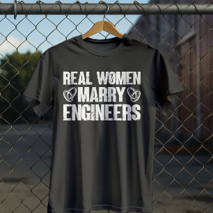 Real Women Marry Engineers Funny Engineer Husband T-Shirt