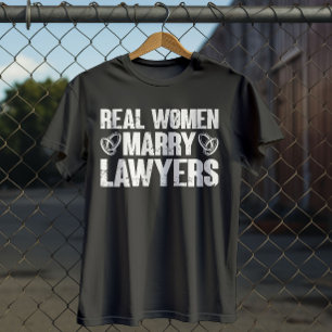 Real Women Marry Lawyers Husband Funny Lawyer T-Shirt