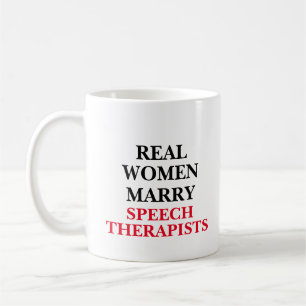 Real Women Marry Speech Therapists  Coffee Mug