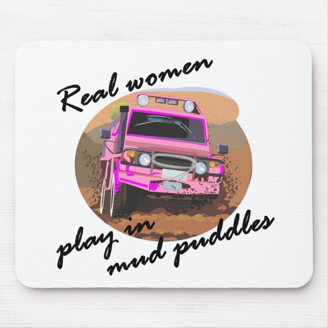 Real Women play in mud puddles Gifts. Mouse Pad (Front)
