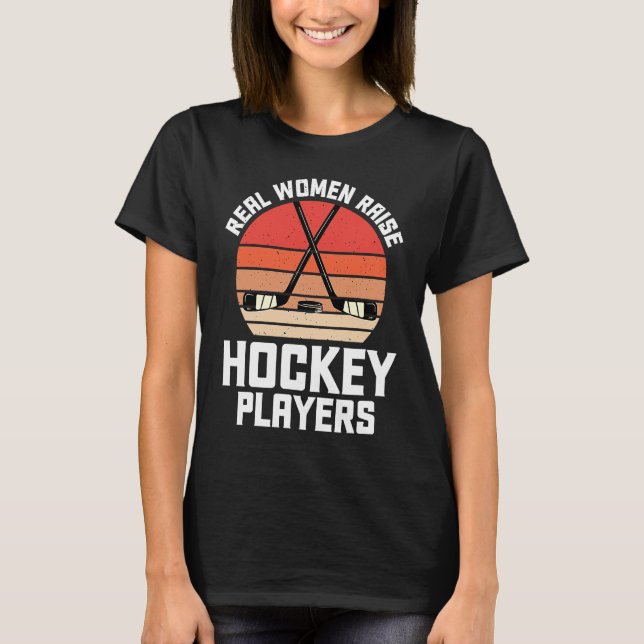Real Women Raise Hockey Players Mother's Day Retro T-Shirt (Front)