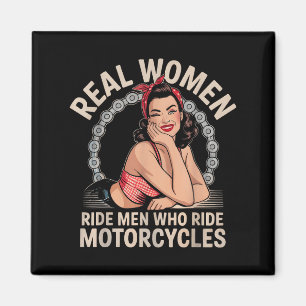 Real Women Ride Men Who Ride Motorcycles Biker Bab Magnet