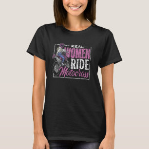Real Women Ride Motocross Biking Riding Rider T-Shirt