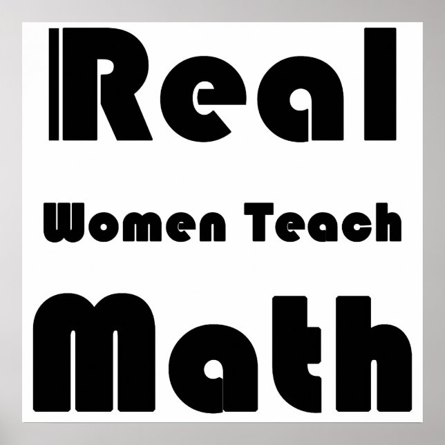 Real Women Teach Math Poster (Front)